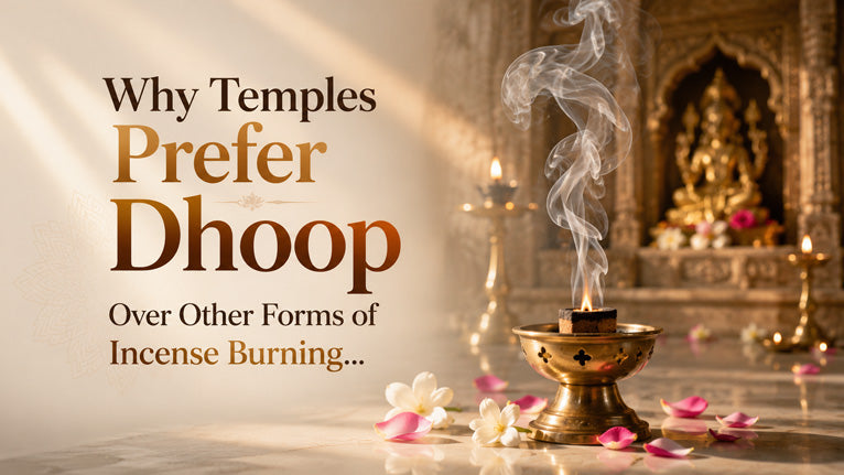 Why Temples Prefer Dhoop Over Other Forms of Incense Burning